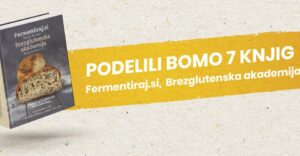 Podelili bomo z knjig Fermentiraj.si, Brezglutenska akademija